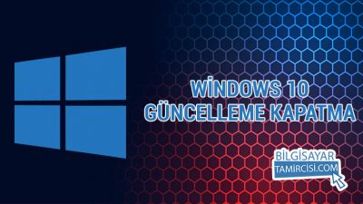 Windows 10 Güncelleme Kapatma Nasıl Yapılır ?