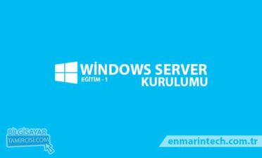 Windows Server Nasıl Kurulur ? “Eğitim 1”