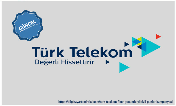 Türk Telekom Fiber Gücünde Yıldızlı Günler Kampanyası