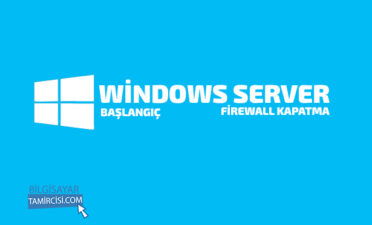 Windows Server Firewall Kapatma